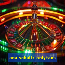 ana schultz onlyfans